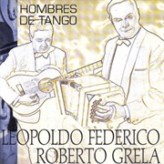 Hombres De Tango – Leopoldo Federico & Roberto Grela (1968)