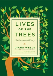 Lives of the Trees (Diana Wells)