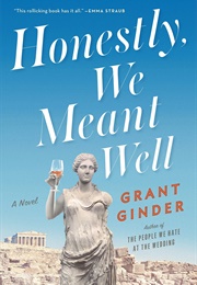 Honestly, We Meant Well (Grant Ginder)