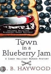 Town in a Blueberry Jam (B.B. Haywood)