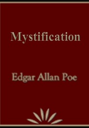 MYSTIFICATION (Edgar Allan Poe)