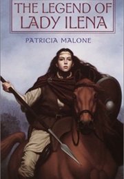 The Legend of Lady Ilena (Patricia Malone)
