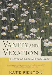Vanity and Vexation: A Novel of Pride and Prejudice (Kate Fenton)