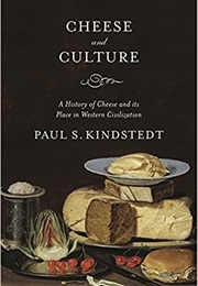 Cheese and Culture (Paul S. Kindstedt)