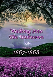 Walking Into the Unknown (Ginny Dye)