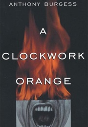 A Clockwork Orange (Anthony Burgess)