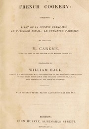 French Cookery: Comprising L'art De La Cuisine Française (Marie Antoine Careme)