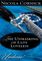 The Unmasking of Lady Loveless (Nicola Cornick)