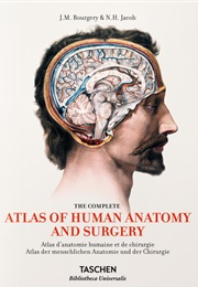 The Complete Atlas of Human Anatomy and Surgery (JM Bourgery &amp; NH Jacob)
