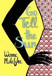 Go Tell the Sun (Wame Molefhe)
