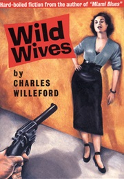 Wild Wives (Charles Willeford)