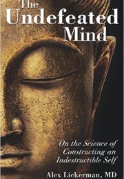 The Undefeated Mind (Alex Lickerman)