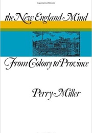 The New England Mind (Perry Miller)