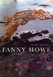 On the Ground (Fanny Howe)