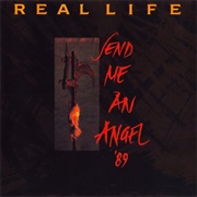 Real Life — Send Me an Angel &#39;89
