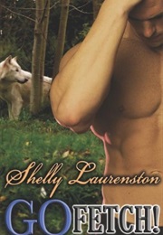 Go Fetch (Shelly Laurenston)