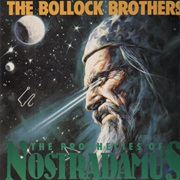 Prophecies of Nostradamus - The Bollock Brothers