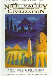 Nile Valley Contributions to Civilization (Anthony T. Browder)