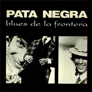 Pata Negra - Blues De La Frontera