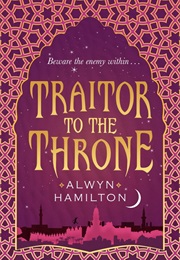 Traitor to the Throne (Alwyn Hamilton)