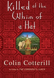Killed at the Whim of a Hat (Colin Cotterill)