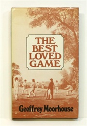 The Best Loved Game (Geoffrey Moorhouse)