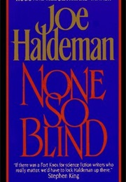 None So Blind (Joe Haldeman)