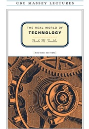 The Real World of Technology (Ursula Franklin)