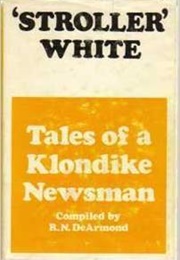 Tales of a Klondike Newsman (Stroller White)