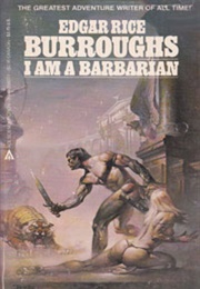 I Am a Barbarian (Edgar Rice Burroughs)