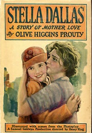 Stella Dallas (Olive Higgins Prouty)
