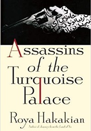 Assassins of the Turquoise Palace (Roya Hakakian)