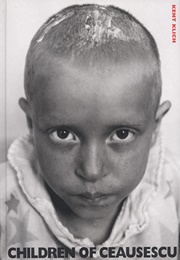 Children of Ceausescu (Herta Müller, Kent Klich Photographer)