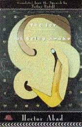 The Joy of Being Awake, Hector Abad
