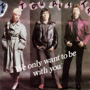 I Only Want to Be With You - The Tourists