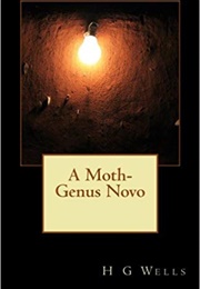 A Moth – Genus Novo (H. G. Wells)