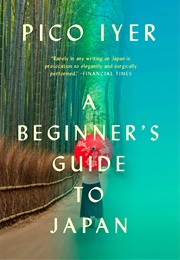 A Beginner&#39;s Guide to Japan (Pico Iyer)
