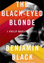 The Black-Eyed Blonde (Benjamin Black)