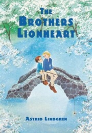 The Brothers Lionhart (Astrid Lindgren)