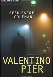 Valentino Pier (Reed Farrel Coleman)