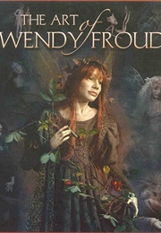The Art of Wendy Froud (Wendy Froud)