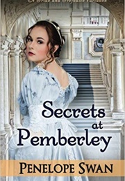 Secrets at Pemberley: A Pride and Prejudice Variation (Penelope Swan)