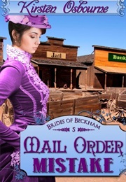 Mail Order Mistake (Brides of Beckham, #5) (Kirsten Osbourne)