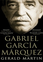 Gabriel Garcia Marquez: A Life (Gerald Martin)