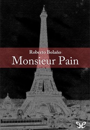 Monsieur Pain (Roberto Bolano)
