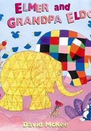 Elmer and Grandpa Eldo (David McKee)