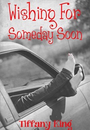 Wishing for Someday Soon (Tiffany King)