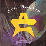 Cyberaktif- Nothing Stays