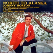 North to Alaska - Johnny Horton