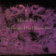 Mazzy Star - So Tonight That I Might See (1994)